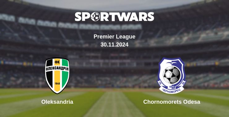 Where to watch the match Oleksandria - Chornomorets Odesa