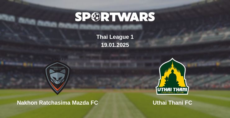 Where to watch the match Nakhon Ratchasima Mazda FC - Uthai Thani FC