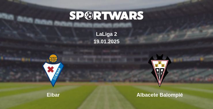 Where to watch the match Eibar - Albacete Balompié