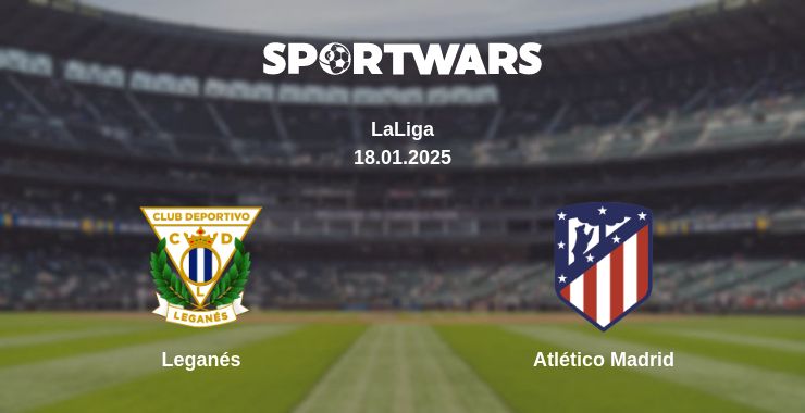 Where to watch the match Leganés - Atlético Madrid