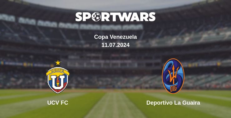 Where to watch the match UCV FC - Deportivo La Guaira