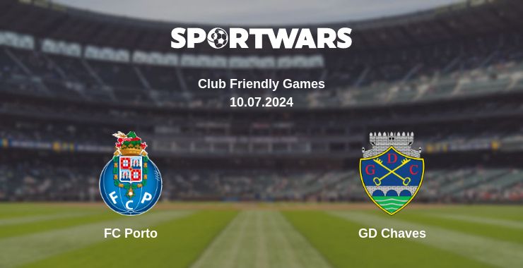 Where to watch the match FC Porto - GD Chaves