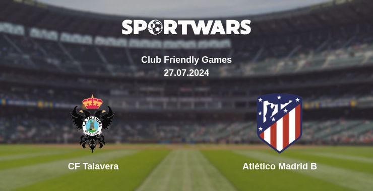 Where to watch the match CF Talavera - Atlético Madrid B