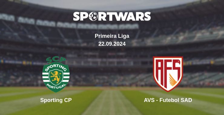 Where to watch the match Sporting CP - AVS - Futebol SAD