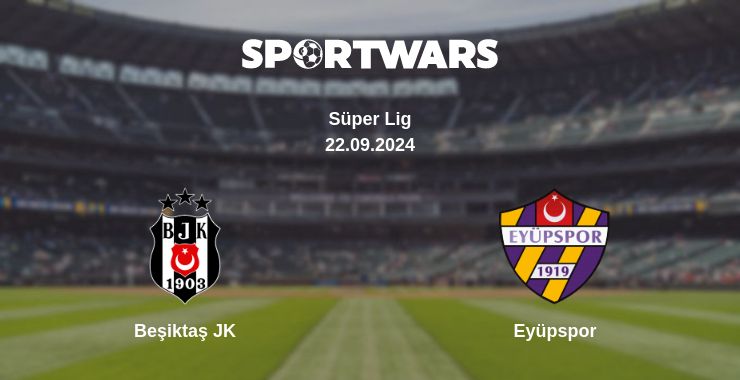 Where to watch the match Beşiktaş JK - Eyüpspor