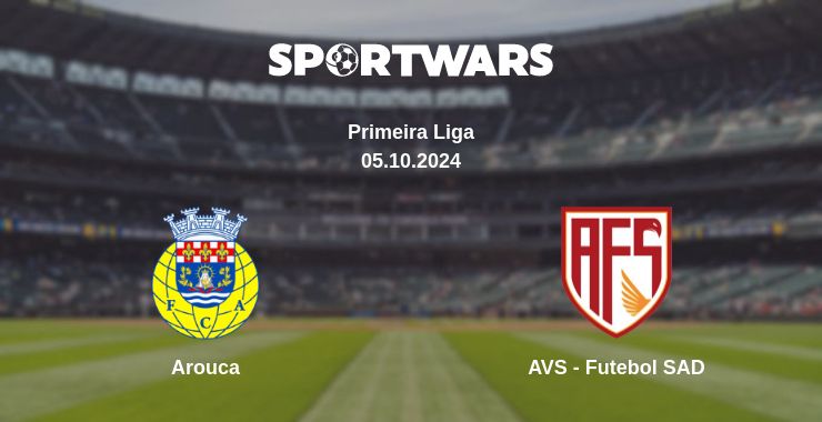 Where to watch the match Arouca - AVS - Futebol SAD