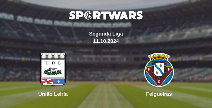 Where to watch the match União Leiria - Felgueiras