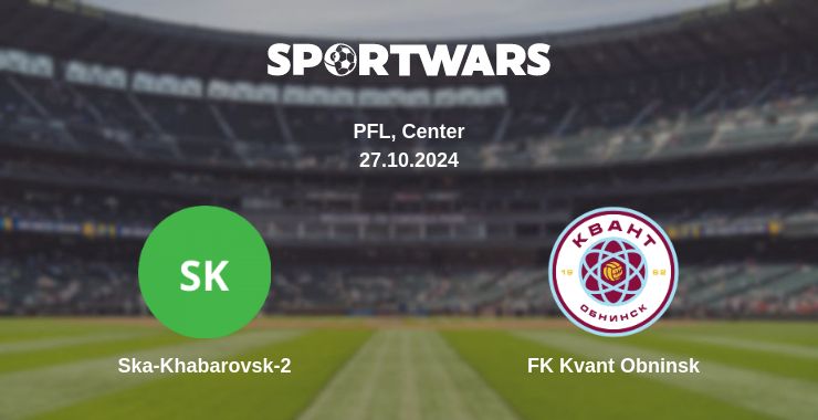 Where to watch the match Ska-Khabarovsk-2 - FK Kvant Obninsk