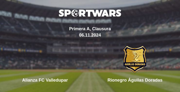 Where to watch the match Alianza FC Valledupar - Rionegro Águilas Doradas