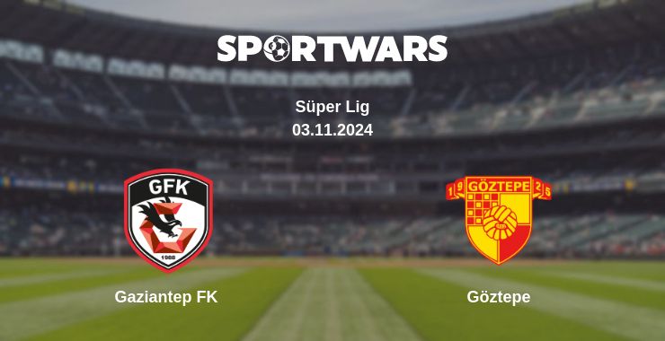 Where to watch the match Gaziantep FK - Göztepe