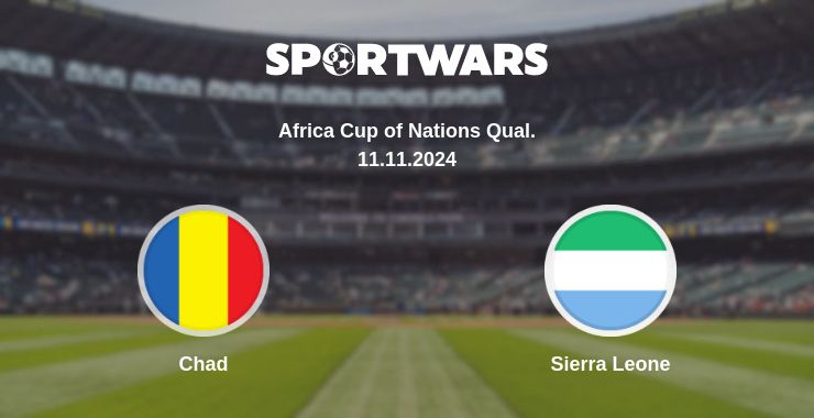 Where to watch the match Chad - Sierra Leone