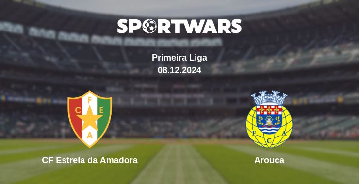 Where to watch the match CF Estrela da Amadora - Arouca