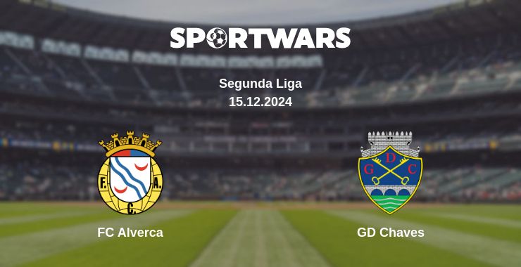 Where to watch the match FC Alverca - GD Chaves