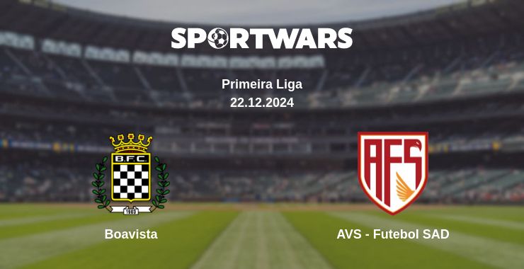 Where to watch the match Boavista - AVS - Futebol SAD