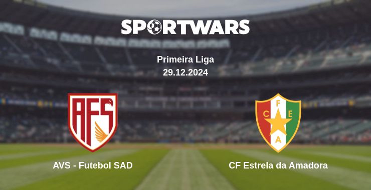 Where to watch the match AVS - Futebol SAD - CF Estrela da Amadora