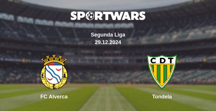 Where to watch the match FC Alverca - Tondela