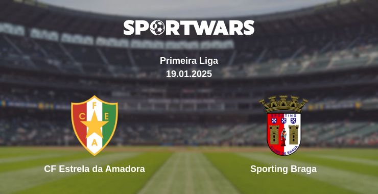 Where to watch the match CF Estrela da Amadora - Sporting Braga