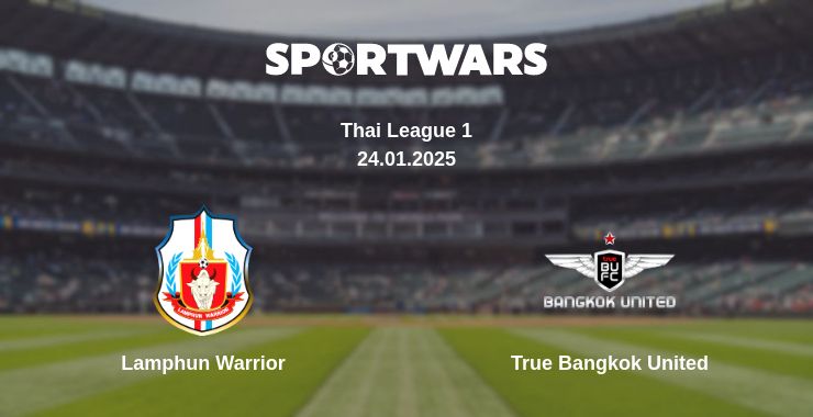 Where to watch the match Lamphun Warrior - True Bangkok United