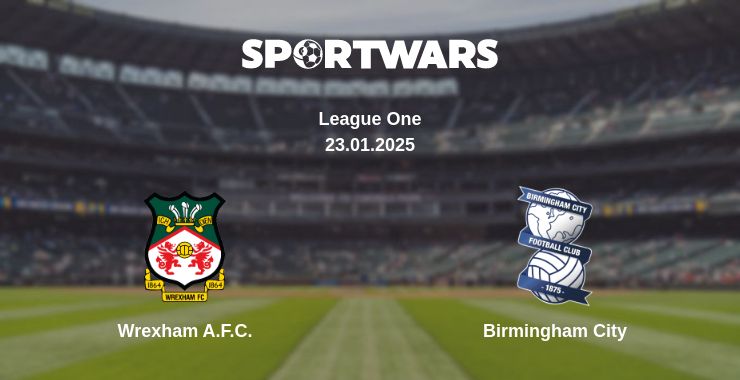 Where to watch the match Wrexham A.F.C. - Birmingham City