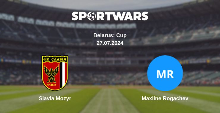 Where to watch the match Slavia Mozyr - Maxline Rogachev