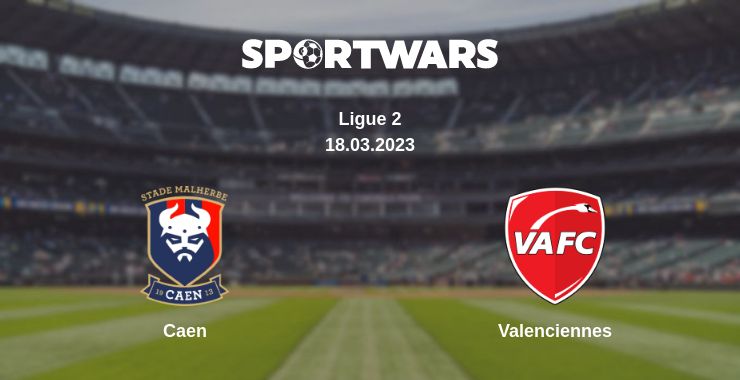 Where to watch the match Caen - Valenciennes