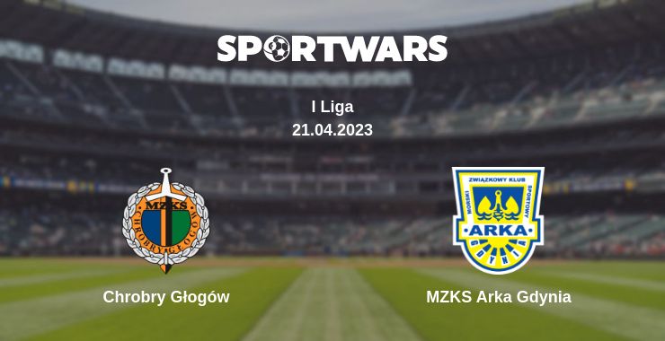 Where to watch the match Chrobry Głogów - MZKS Arka Gdynia