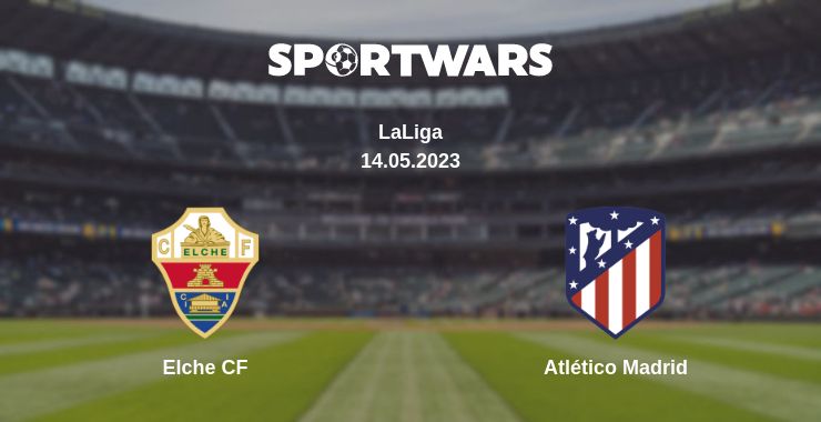 Where to watch the match Elche CF - Atlético Madrid