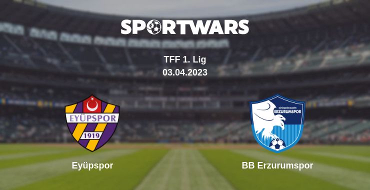 Where to watch the match Eyüpspor - BB Erzurumspor