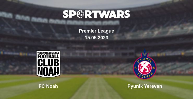 Where to watch the match FC Noah - Pyunik Yerevan