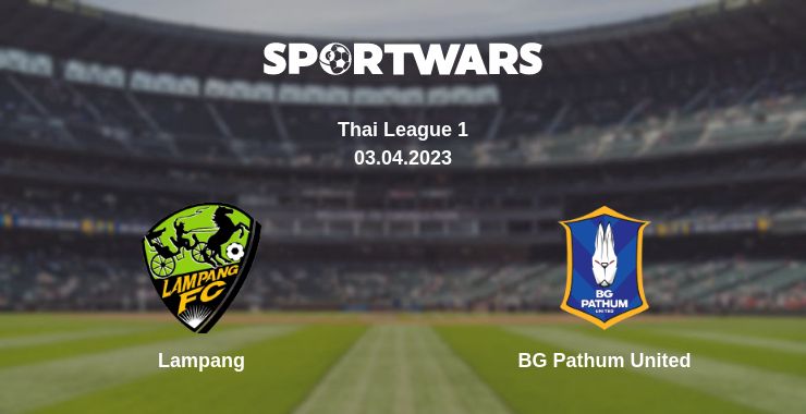 Where to watch the match Lampang - BG Pathum United