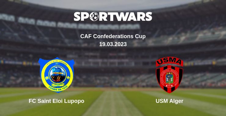 Where to watch the match FC Saint Eloi Lupopo - USM Alger