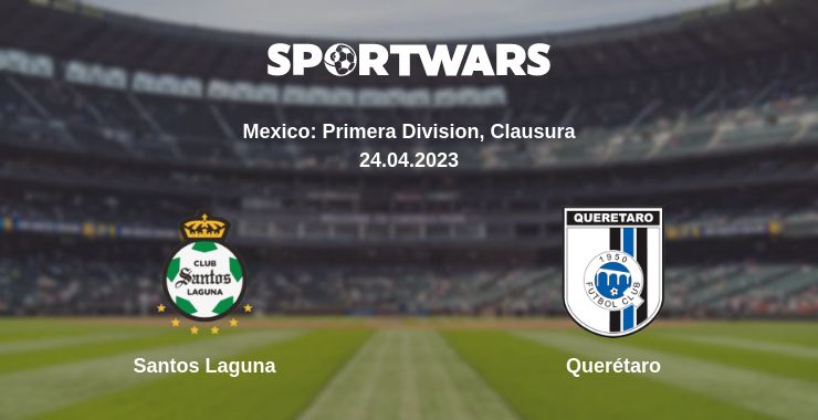 Where to watch the match Santos Laguna - Querétaro