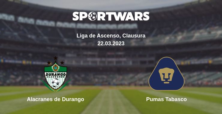 Where to watch the match Alacranes de Durango - Pumas Tabasco