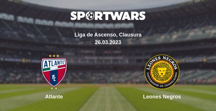 Where to watch the match Atlante - Leones Negros