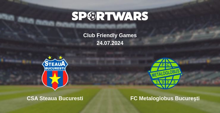 Where to watch the match CSA Steaua Bucuresti - FC Metaloglobus Bucureşti