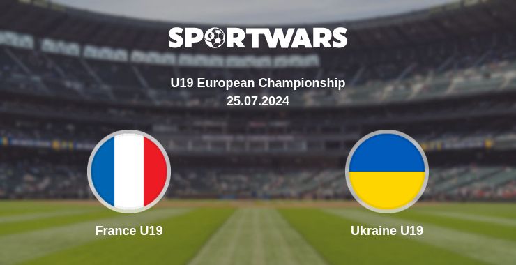 Where to watch the match France U19 - Ukraine U19