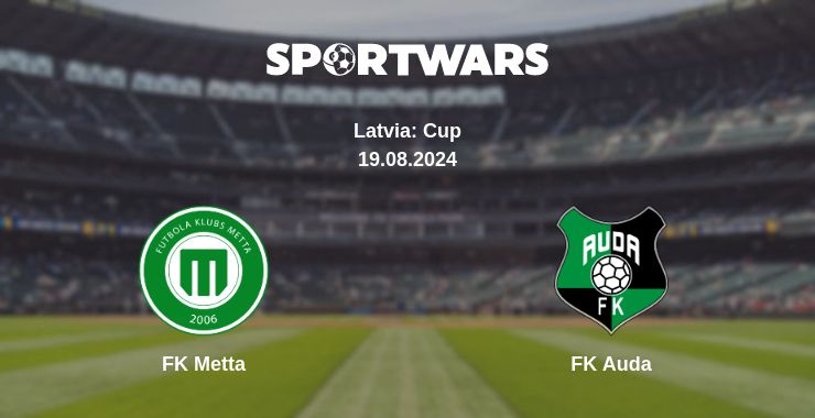 Where to watch the match FK Metta - FK Auda