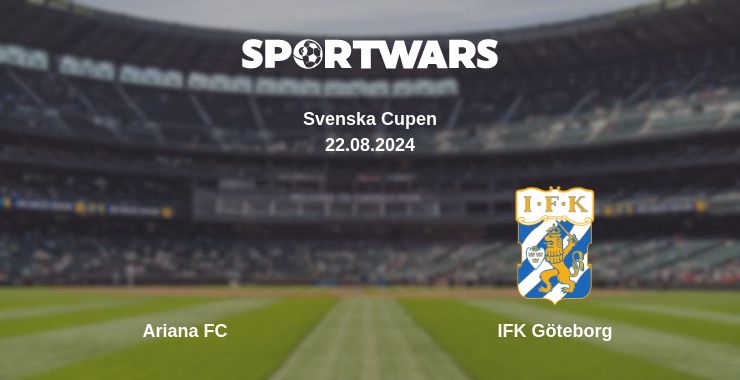 Where to watch the match Ariana FC - IFK Göteborg