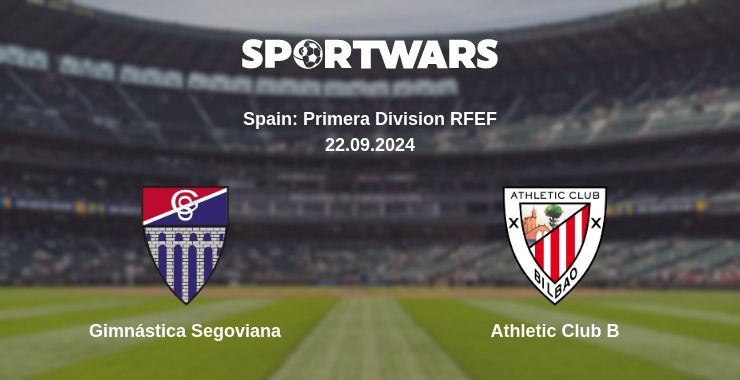 Where to watch the match Gimnástica Segoviana - Athletic Club B