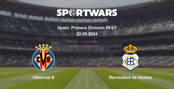 Where to watch the match Villarreal B - Recreativo de Huelva