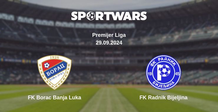 Where to watch the match FK Borac Banja Luka - FK Radnik Bijeljina