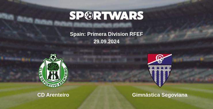 Where to watch the match CD Arenteiro - Gimnástica Segoviana