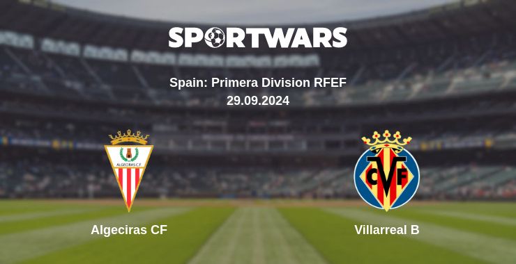 Where to watch the match Algeciras CF - Villarreal B