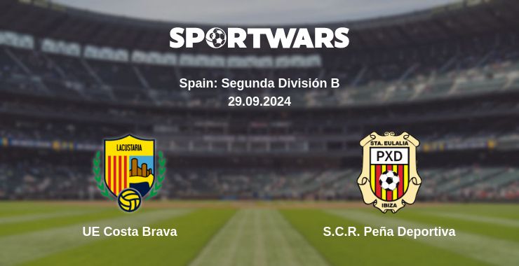 Where to watch the match UE Costa Brava - S.C.R. Peña Deportiva