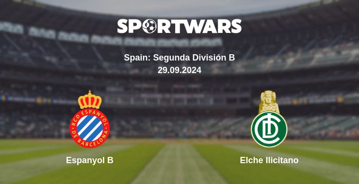 Where to watch the match Espanyol B - Elche Ilicitano