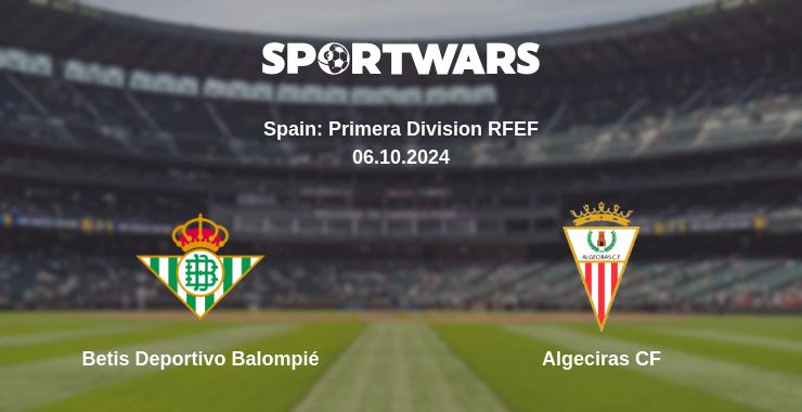 Where to watch the match Betis Deportivo Balompié - Algeciras CF