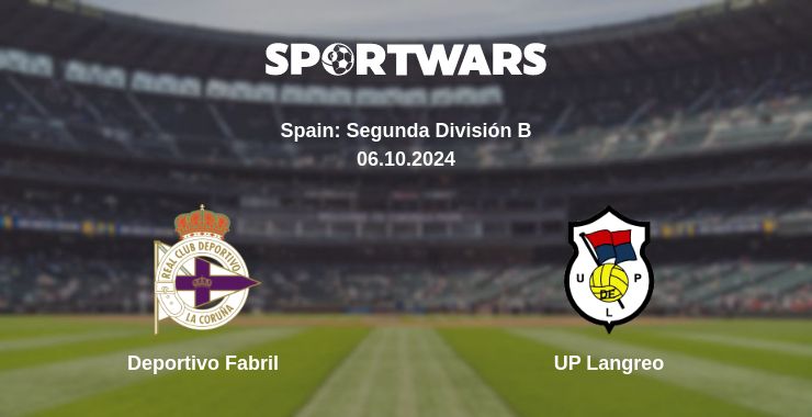 Where to watch the match Deportivo Fabril - UP Langreo