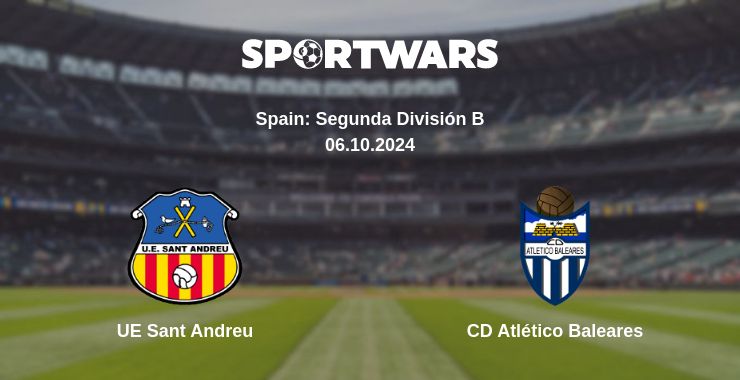 Where to watch the match UE Sant Andreu - CD Atlético Baleares