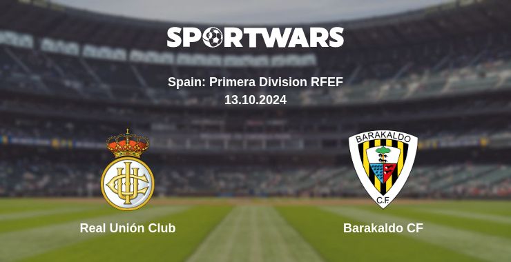 Where to watch the match Real Unión Club - Barakaldo CF