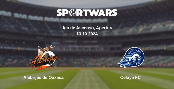 Where to watch the match Alebrijes de Oaxaca - Celaya FC